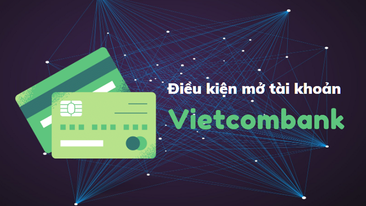 Điều kiện mở tài khoản ngân hàng Vietcombank online